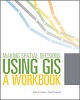 Making Spatial Decisions Using GIS