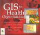 GIS for Health Organizations