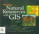 Managing Natural Resources with GIS