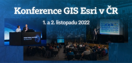 Neváhejte a přihlaste se na Konferenci GIS Esri v ČR 2022